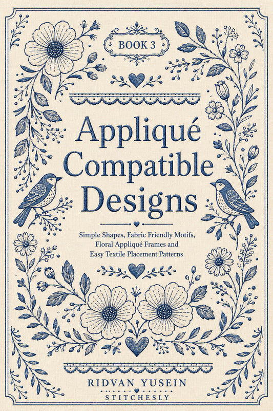 Applique Compatible Designs 3 Book from Appliqué Compatible Designs Book 3, a digital embroidery design reference for machine embroidery designs, embroidery patterns and embroidery design reference.