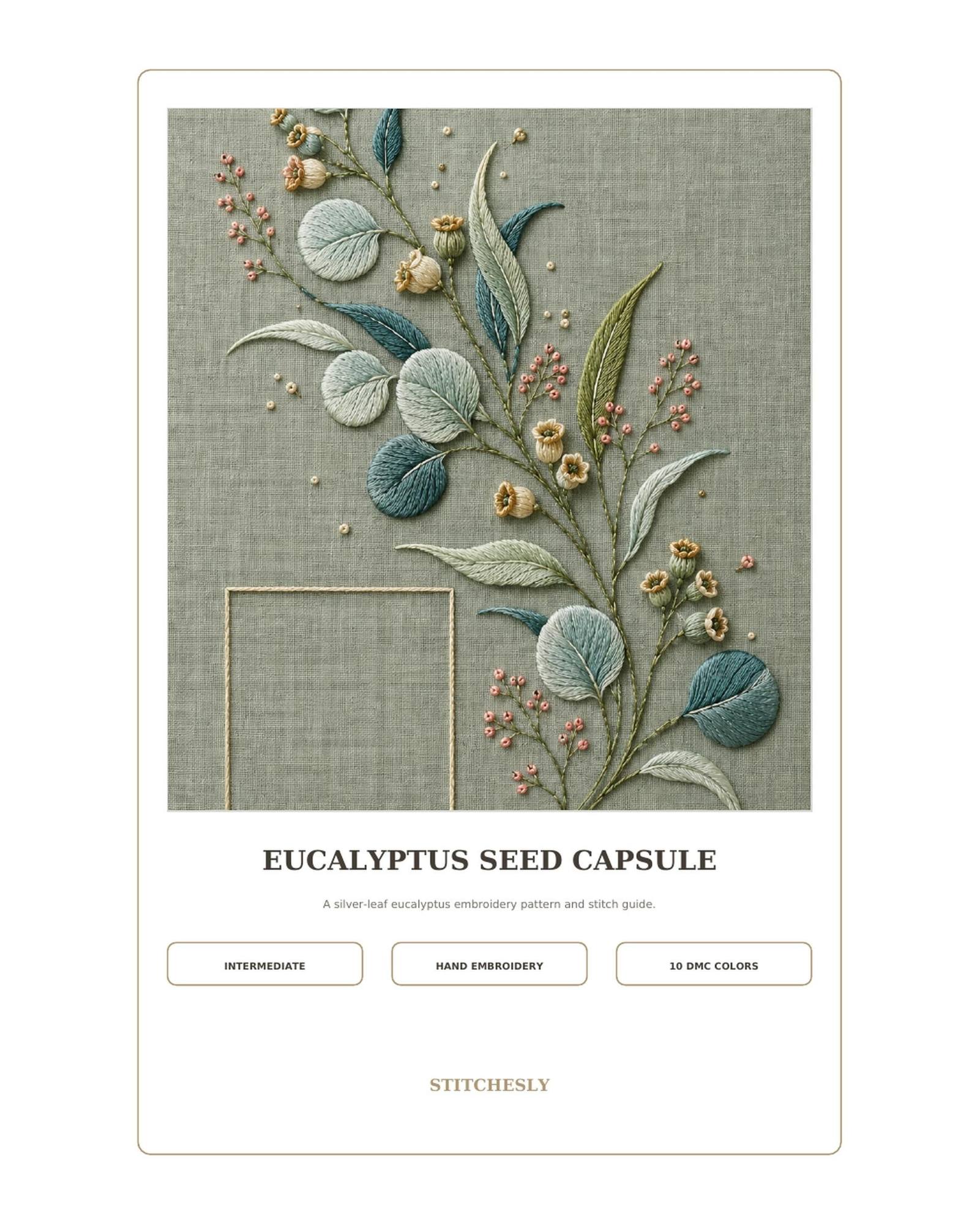 Eucalyptus Seed Capsule pattern edition overview for the digital hand embroidery pattern and stitch guide