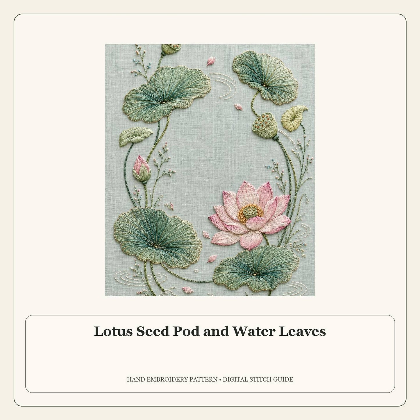 Lotus Seed Pod and Water Leaves stitch guide cover for the digital hand embroidery pattern and stitch guide