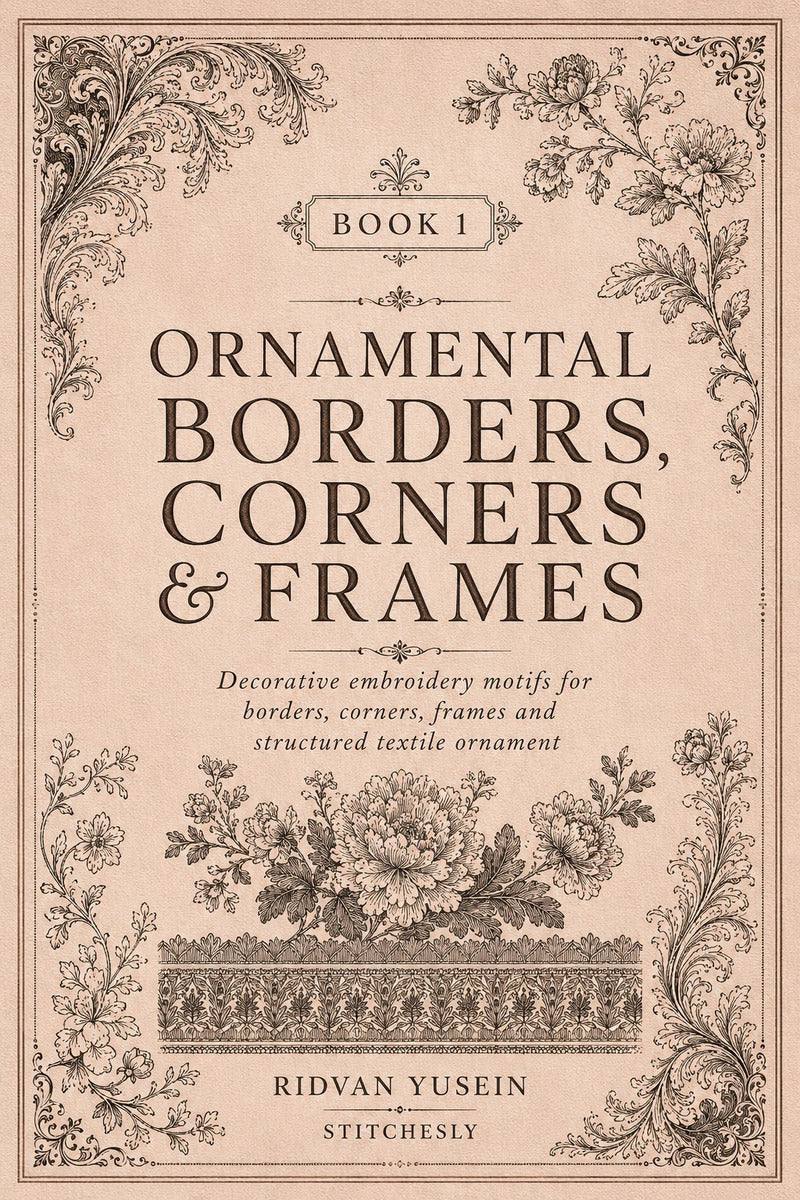 Front cover of Ornamental Borders, Corners and Frames, Edition One digital PDF embroidery book.