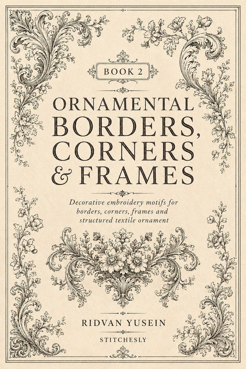 Front cover of Ornamental Borders, Corners and Frames, Edition Two digital PDF embroidery book.